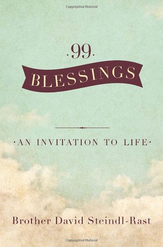 99 Blessings, Br. David Steindl-Rast