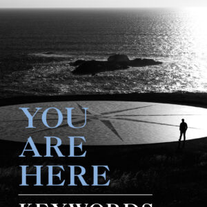 Book cover of You Are Here: Keywords for Life Explorers by Br. David Steindl-Rast (2023)