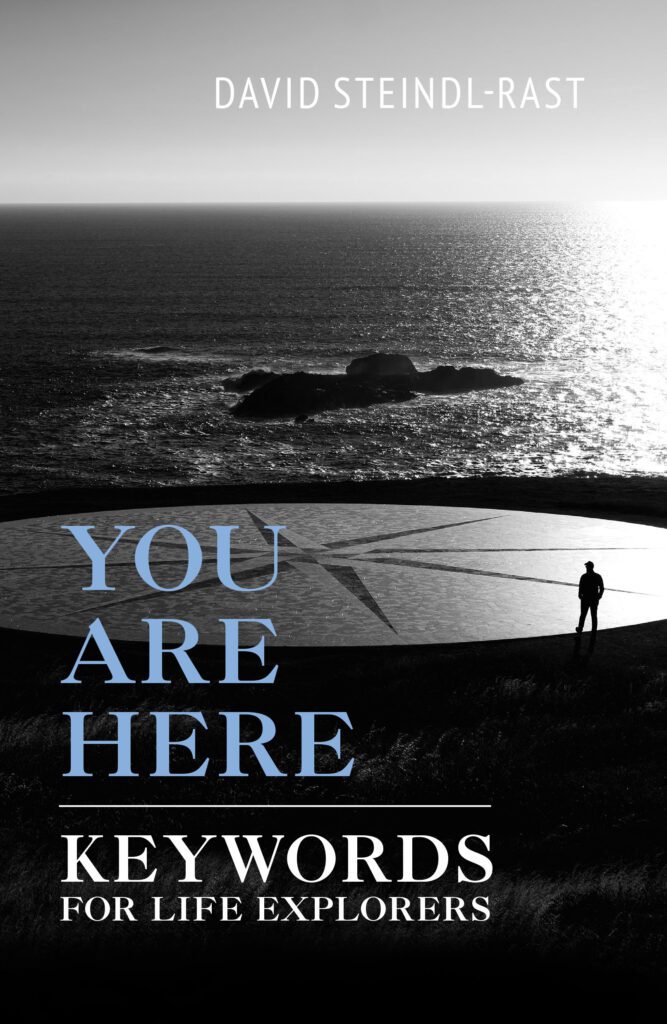 Book cover of You Are Here: Keywords for Life Explorers by Br. David Steindl-Rast (2023)