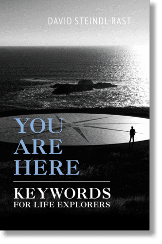 Book cover of You Are Here: Keywords for Life Explorers by Br. David Steindl-Rast (2023)