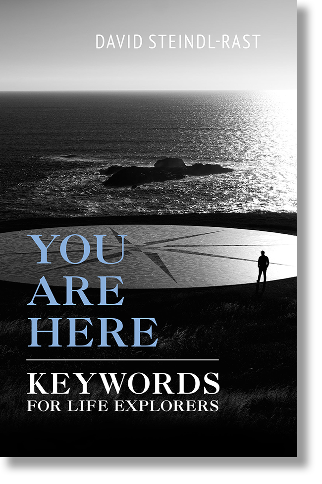 Book cover of You Are Here: Keywords for Life Explorers by Br. David Steindl-Rast (2023)